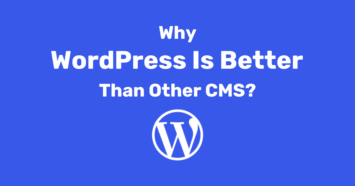 Why WordPress is better than other cms